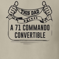 This Dad Drives A 71 Commando Convertible Father's Day T Shirt