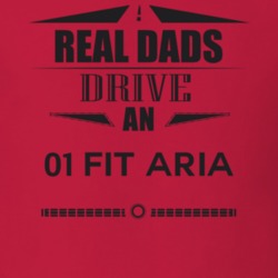 Real Dads Drive An 01 Fit Aria Father's Day T Shirt