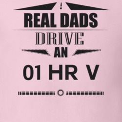 Real Dads Drive An 01 Hr V Father's Day T Shirt