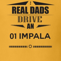Real Dads Drive An 01 Impala Father's Day T Shirt