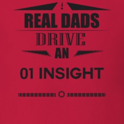Real Dads Drive An 01 Insight Father's Day T Shirt
