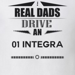 Real Dads Drive An 01 Integra Father's Day T Shirt