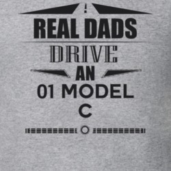 Real Dads Drive An 01 Model C Father's Day T Shirt