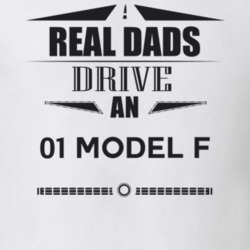 Real Dads Drive An 01 Model F Father's Day T Shirt