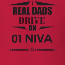 Real Dads Drive An 01 Niva Father's Day T Shirt