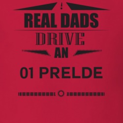Real Dads Drive An 01 Prelde Father's Day T Shirt