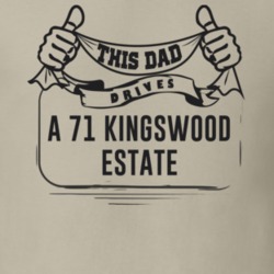 This Dad Drives A 71 Kingswood Estate Father's Day T Shirt