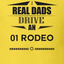 Real Dads Drive An 01 Rodeo Father's Day T Shirt