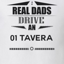 Real Dads Drive An 01 Tavera Father's Day T Shirt