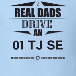 Real Dads Drive An 01 Tj Se Father's Day T Shirt