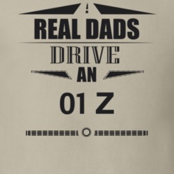 Real Dads Drive An 01 Z Father's Day T Shirt