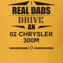 Real Dads Drive An 02 Chrysler 300M Father's Day T Shirt