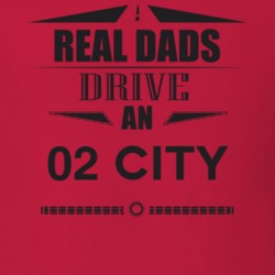 Real Dads Drive An 02 City Father's Day T Shirt