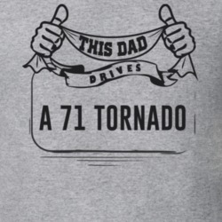 This Dad Drives A 71 Tornado Father's Day T Shirt