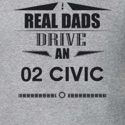 Real Dads Drive An 02 Civic Father's Day T Shirt