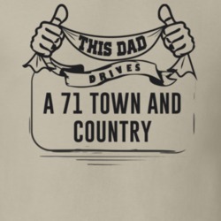 This Dad Drives A 71 Town And Country Father's Day T Shirt
