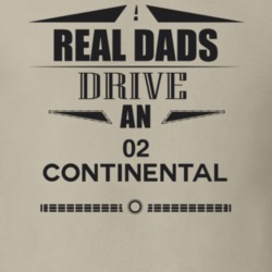 Real Dads Drive An 02 Continental Father's Day T Shirt