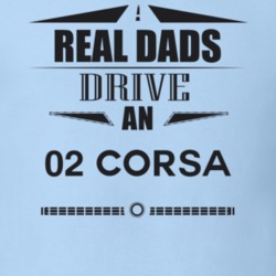 Real Dads Drive An 02 Corsa Father's Day T Shirt