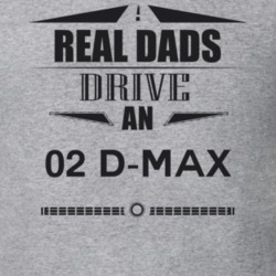 Real Dads Drive An 02 D-Max Father's Day T Shirt