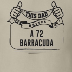 This Dad Drives A 72 Barracuda Father's Day T Shirt