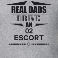 Real Dads Drive An 02 Escort Father's Day T Shirt