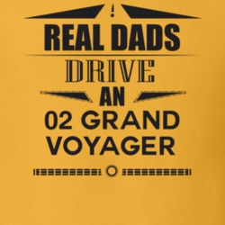 Real Dads Drive An 02 Grand Voyager Father's Day T Shirt