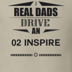 Real Dads Drive An 02 Inspire Father's Day T Shirt