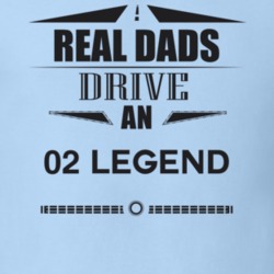 Real Dads Drive An 02 Legend Father's Day T Shirt