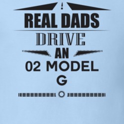 Real Dads Drive An 02 Model G Father's Day T Shirt