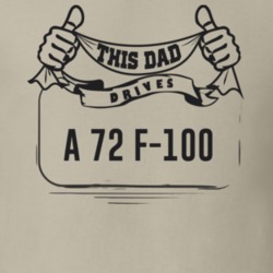 This Dad Drives A 72 F-100 Father's Day T Shirt