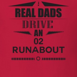 Real Dads Drive An 02 Runabout Father's Day T Shirt
