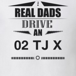 Real Dads Drive An 02 Tj X Father's Day T Shirt