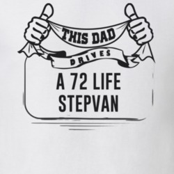 This Dad Drives A 72 Life Stepvan Father's Day T Shirt