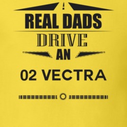 Real Dads Drive An 02 Vectra Father's Day T Shirt