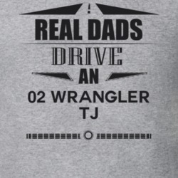 Real Dads Drive An 02 Wrangler Tj Father's Day T Shirt
