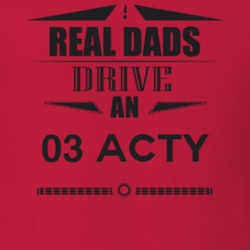 Real Dads Drive An 03 Acty Father's Day T Shirt