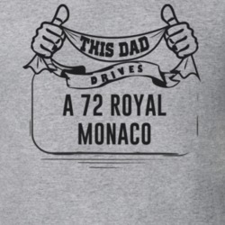 This Dad Drives A 72 Royal Monaco Father's Day T Shirt