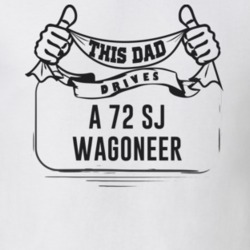 This Dad Drives A 72 Sj Wagoneer Father's Day T Shirt