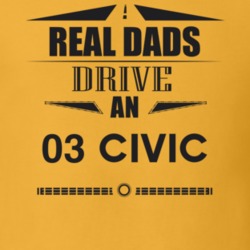Real Dads Drive An 03 Civic Father's Day T Shirt