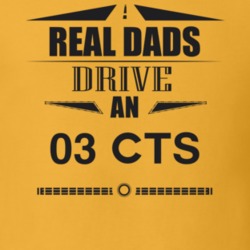 Real Dads Drive An 03 Cts Father's Day T Shirt