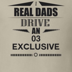 Real Dads Drive An 03 Exclusive Father's Day T Shirt