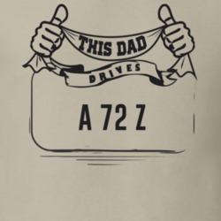 This Dad Drives A 72 Z Father's Day T Shirt