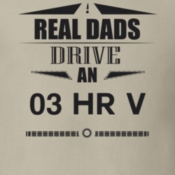Real Dads Drive An 03 Hr V Father's Day T Shirt