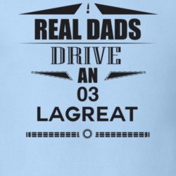 Real Dads Drive An 03 Lagreat Father's Day T Shirt