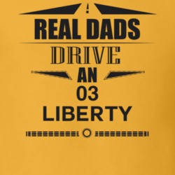 Real Dads Drive An 03 Liberty Father's Day T Shirt