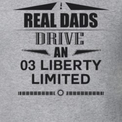 Real Dads Drive An 03 Liberty Limited Father's Day T Shirt