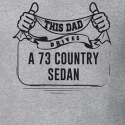 This Dad Drives A 73 Country Sedan Father's Day T Shirt