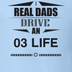 Real Dads Drive An 03 Life Father's Day T Shirt