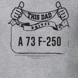 This Dad Drives A 73 F-250 Father's Day T Shirt