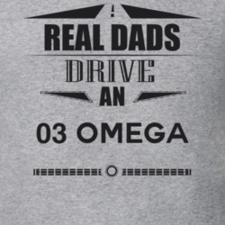 Real Dads Drive An 03 Omega Father's Day T Shirt